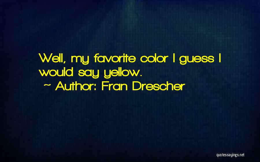 Fran Drescher Quotes 1612465