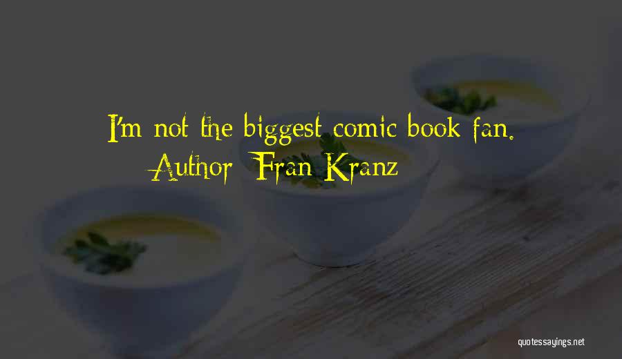 Fran Kranz Quotes 1247665