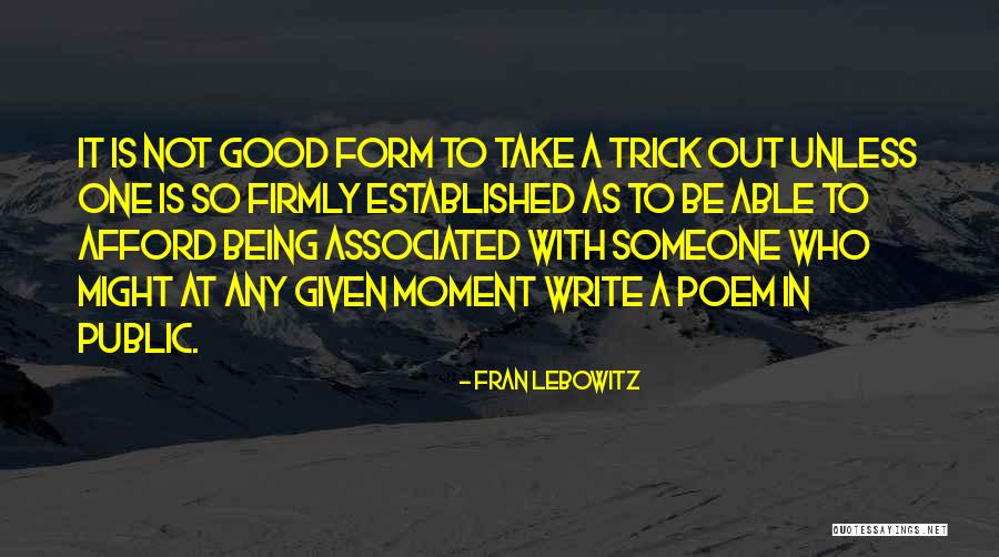 Fran Lebowitz Going Out In Public Quotes By Fran Lebowitz Fran Lebowitz Going Out In Public Quotes By Fran Lebowitz