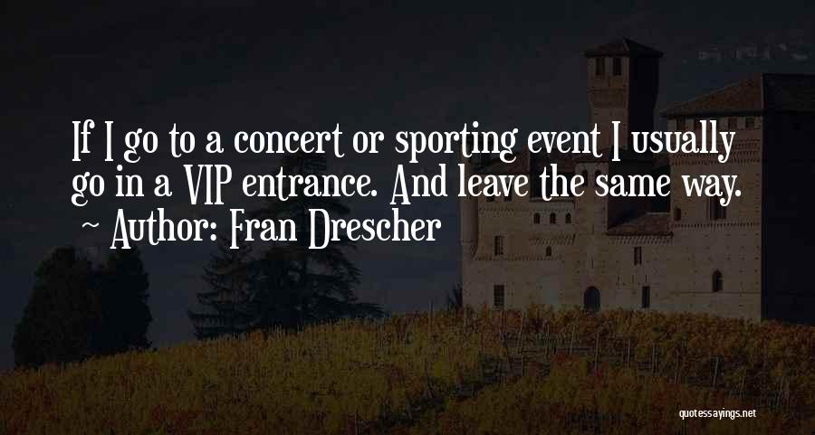 Fran Quotes By Fran Drescher