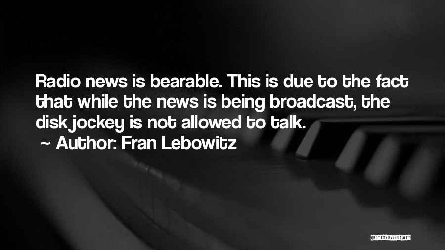 Fran Quotes By Fran Lebowitz