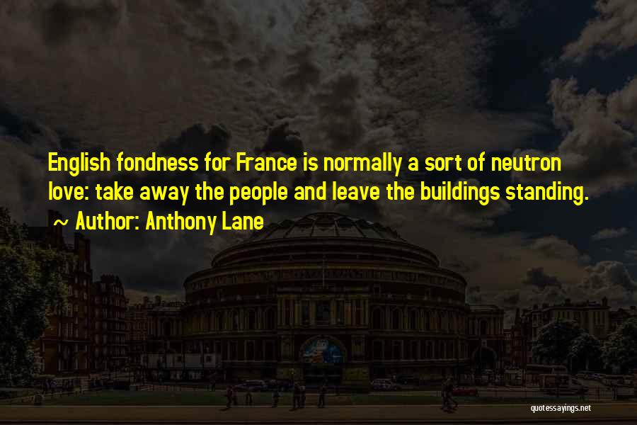 France And Love Quotes By Anthony Lane