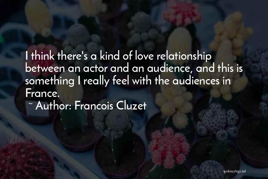 France And Love Quotes By Francois Cluzet