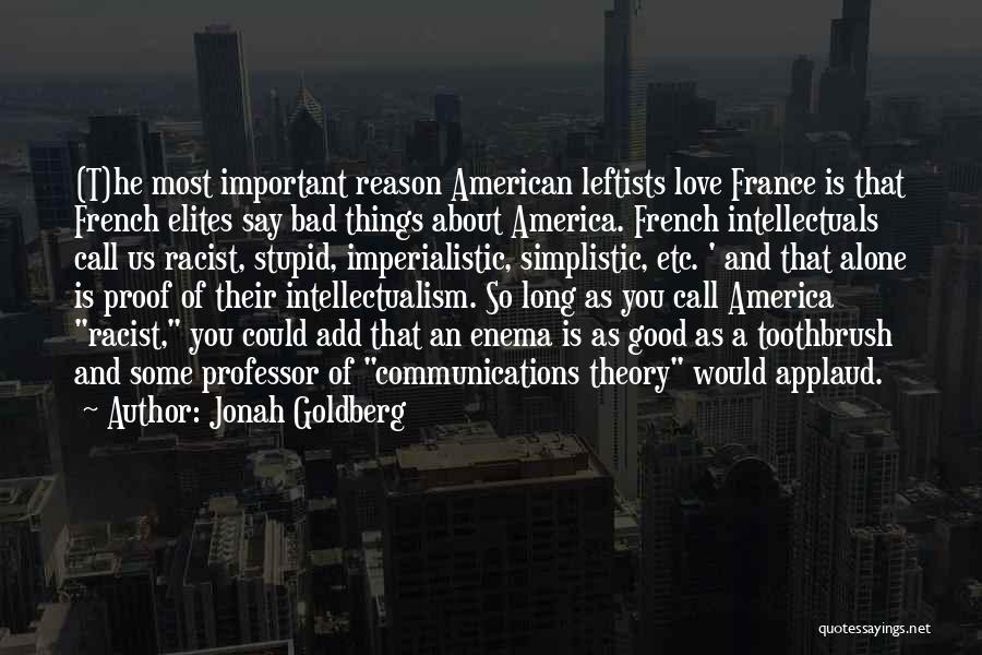 France And Love Quotes By Jonah Goldberg
