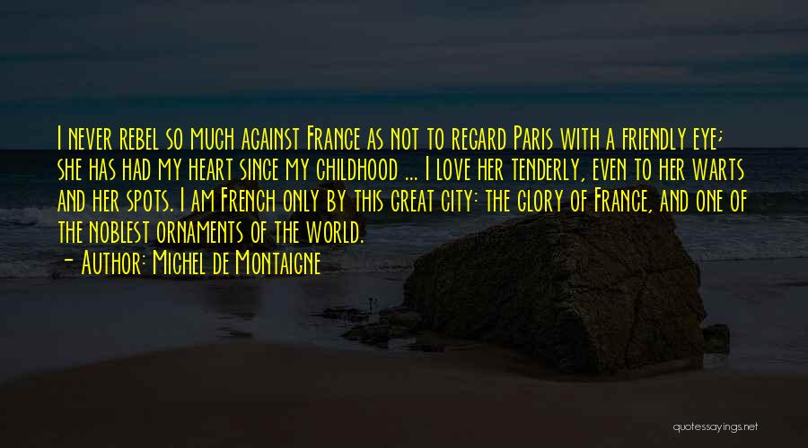 France And Love Quotes By Michel De Montaigne