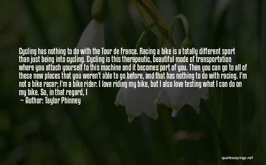 France And Love Quotes By Taylor Phinney