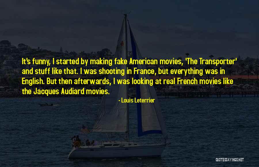 France Funny Quotes By Louis Leterrier