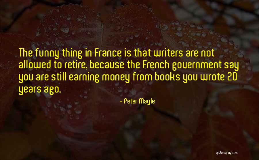 France Funny Quotes By Peter Mayle