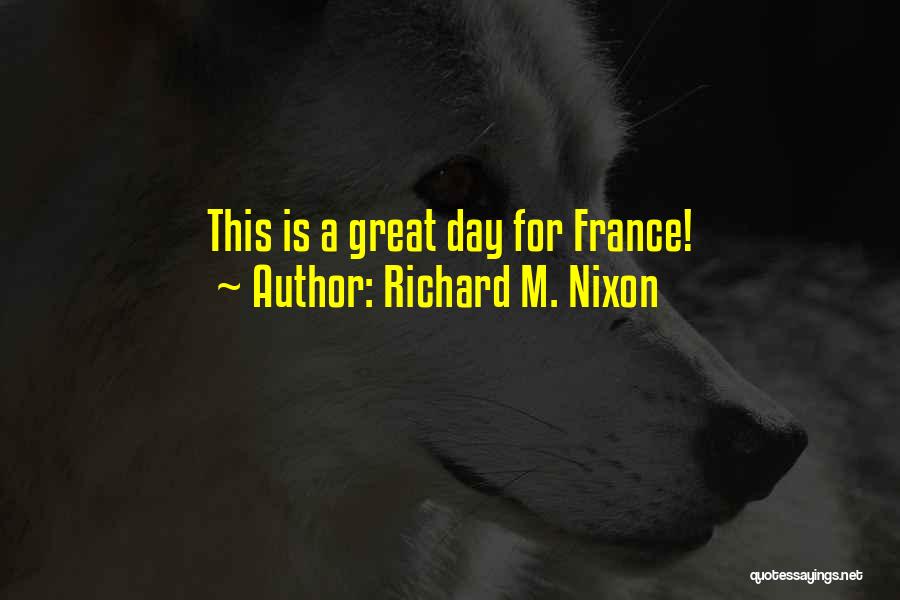 France Funny Quotes By Richard M. Nixon