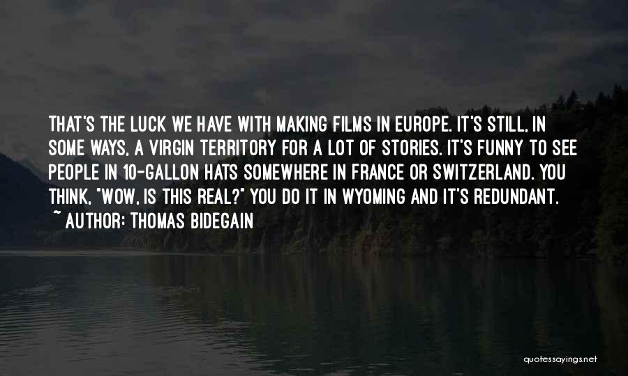 France Funny Quotes By Thomas Bidegain