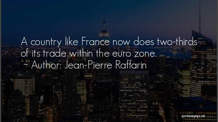 France Quotes By Jean-Pierre Raffarin