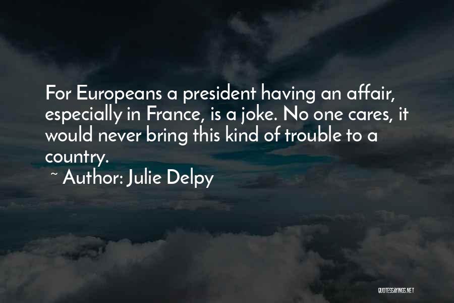 France Quotes By Julie Delpy