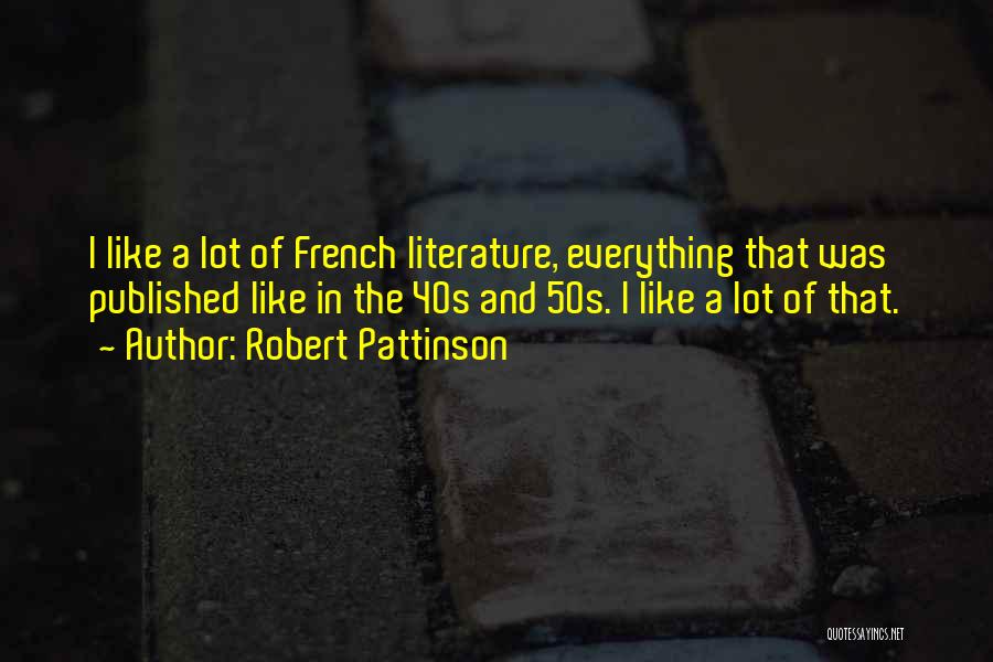 France Quotes By Robert Pattinson