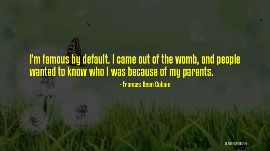 Frances Bean Quotes By Frances Bean Cobain Frances Bean Quotes By Frances Bean Cobain