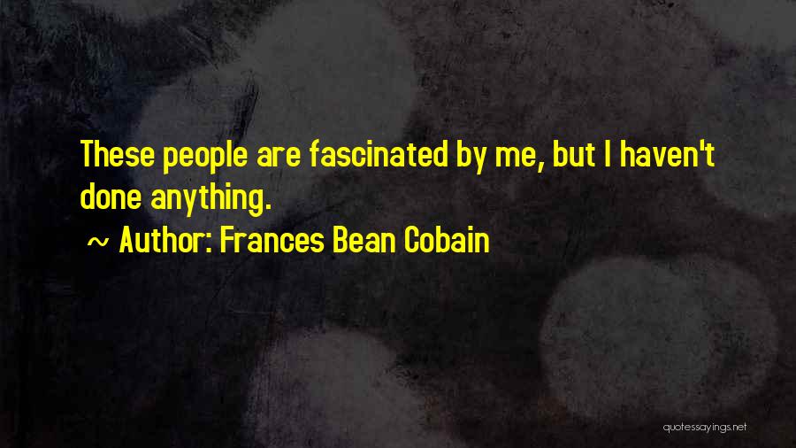 Frances Cobain Quotes By Frances Bean Cobain