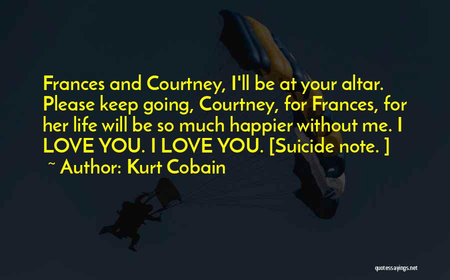 Frances Cobain Quotes By Kurt Cobain