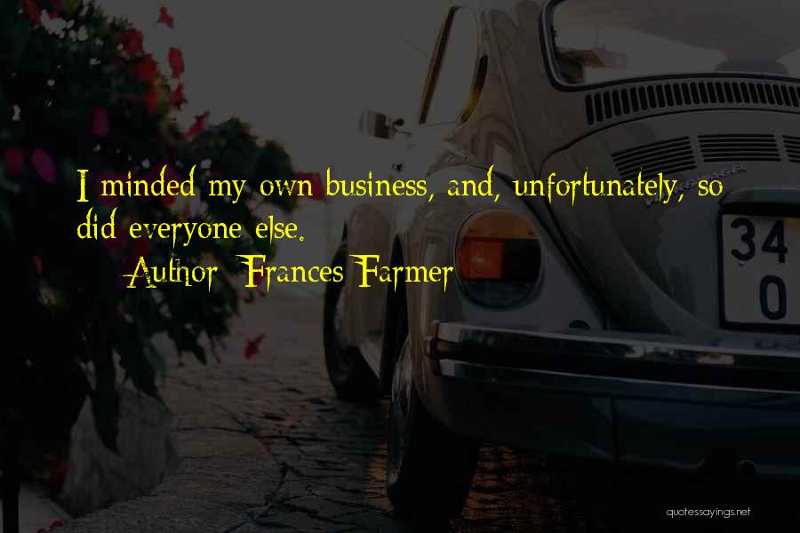 Frances Farmer Quotes 654881