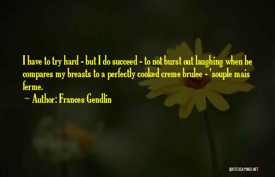 Frances Gendlin Quotes 1622131