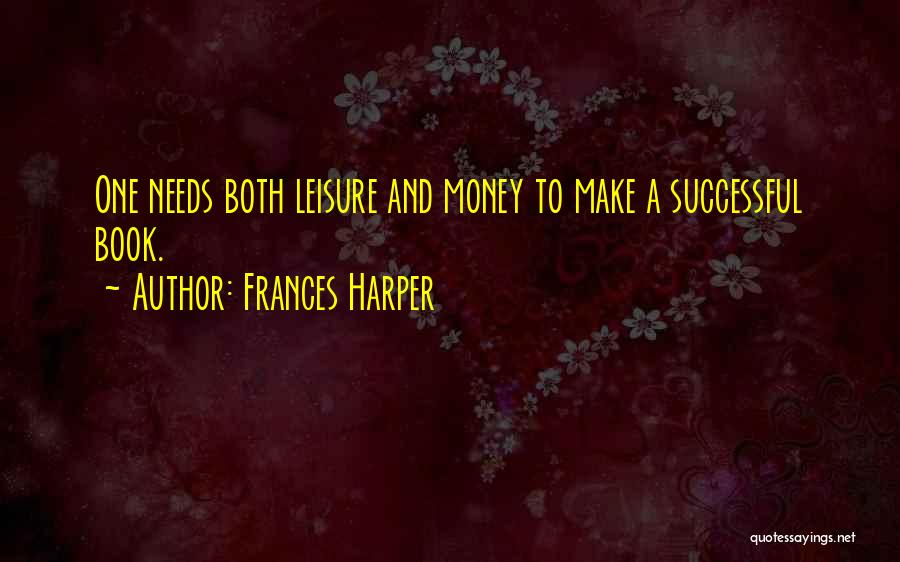Frances Harper Quotes 472228