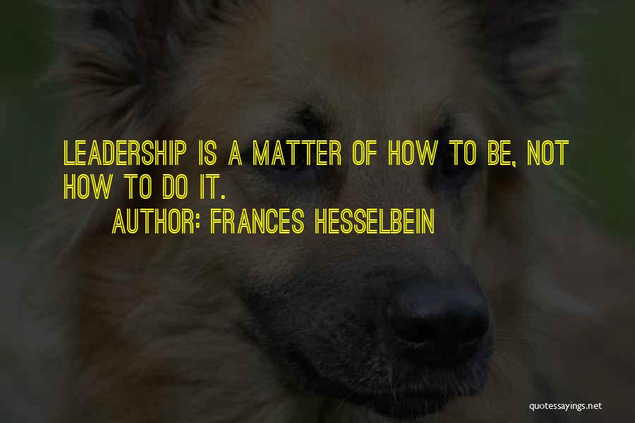 Frances Hesselbein Leadership Quotes By Frances Hesselbein