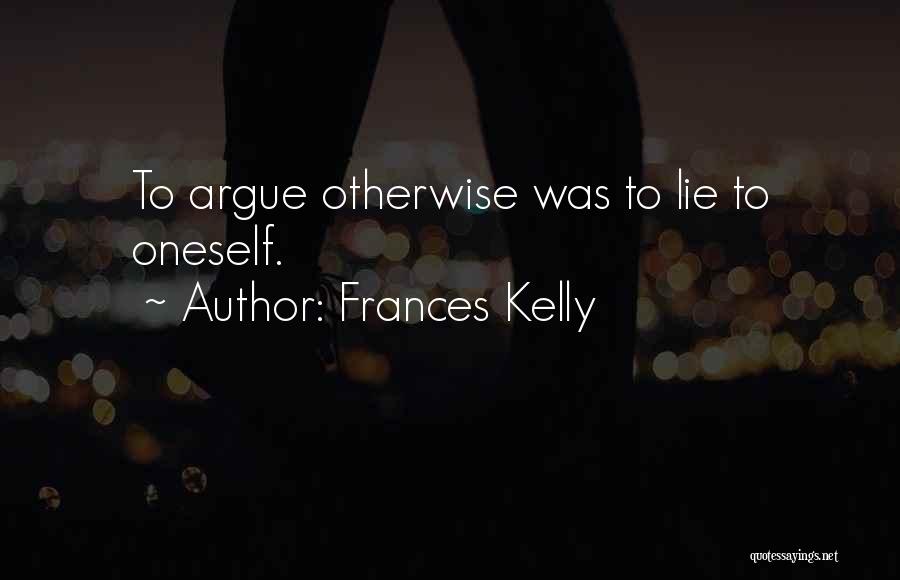 Frances Kelly Quotes 1539223