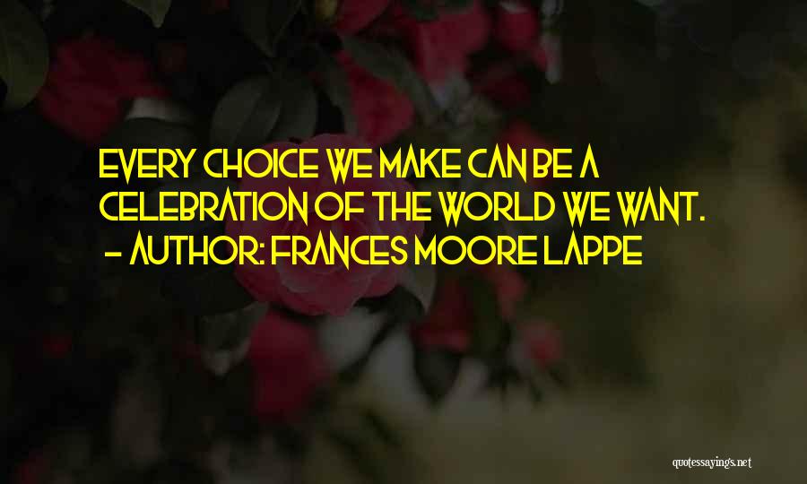 Frances Lappe Quotes By Frances Moore Lappe