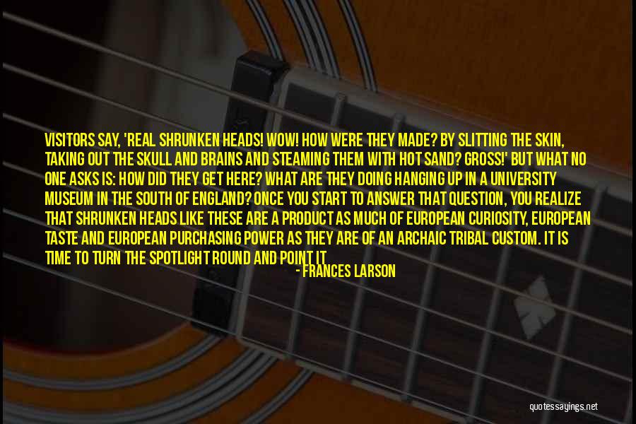 Frances Larson Quotes 190407 Frances Larson Quotes 190407