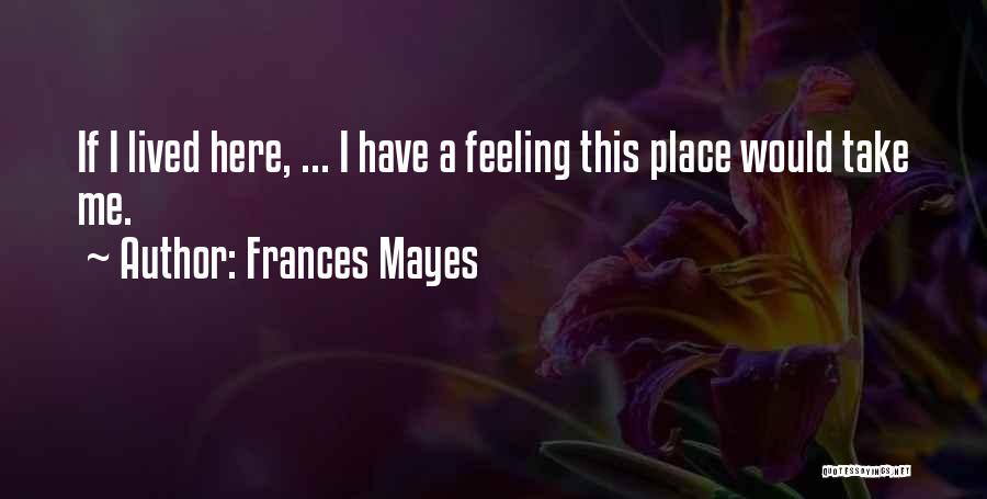 Frances Mayes Quotes 1437537