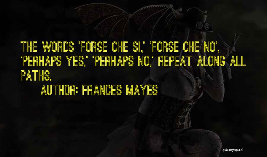 Frances Mayes Quotes 1955174