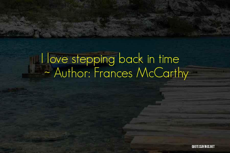 Frances McCarthy Quotes 89906