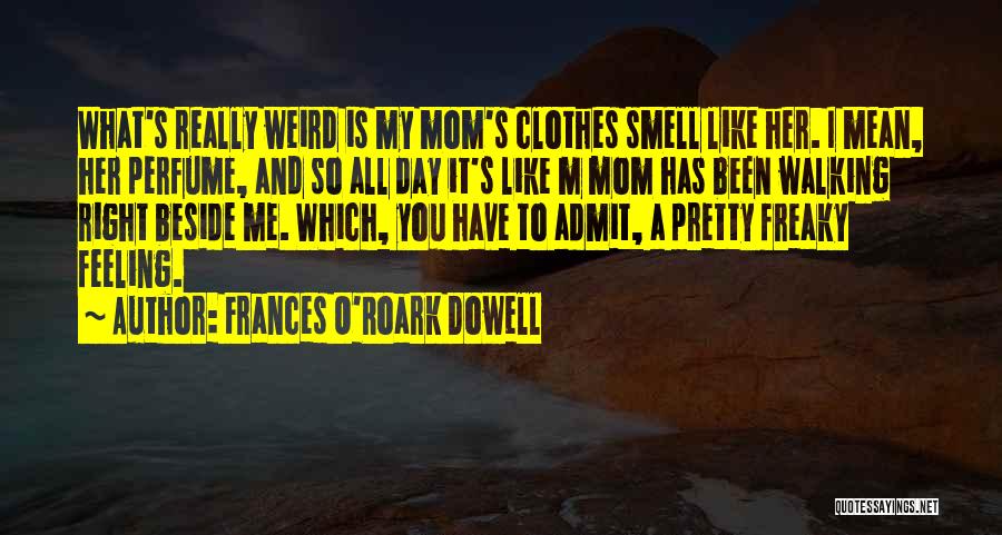 Frances O'Roark Dowell Quotes 1604549