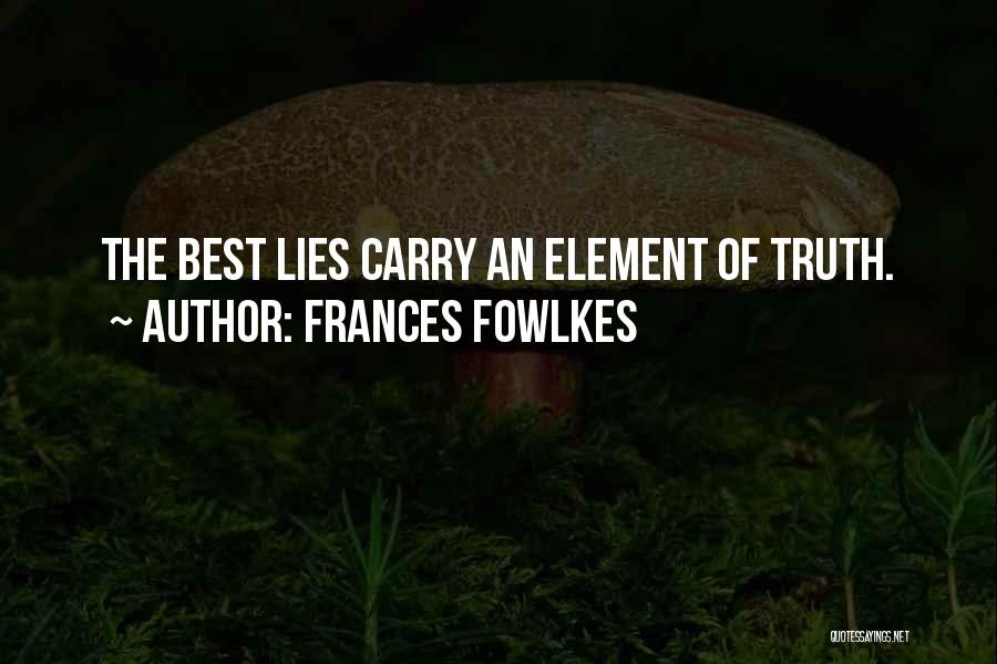 Frances Quotes By Frances Fowlkes