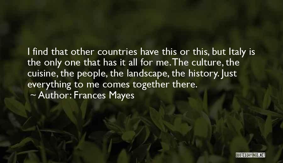 Frances Quotes By Frances Mayes