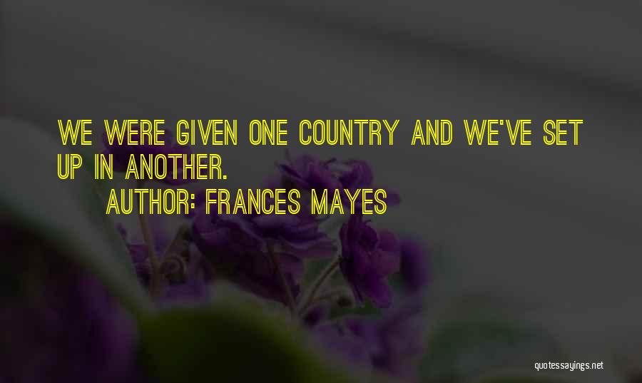 Frances Quotes By Frances Mayes