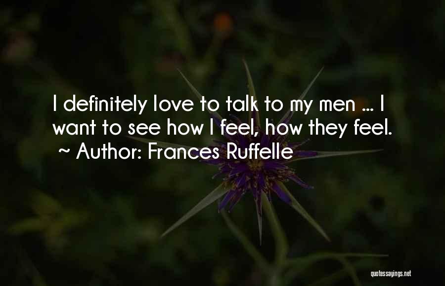 Frances Quotes By Frances Ruffelle