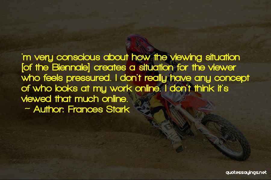 Frances Quotes By Frances Stark