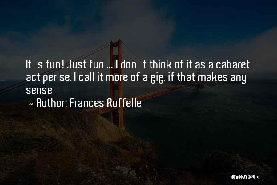 Frances Ruffelle Quotes 1708265