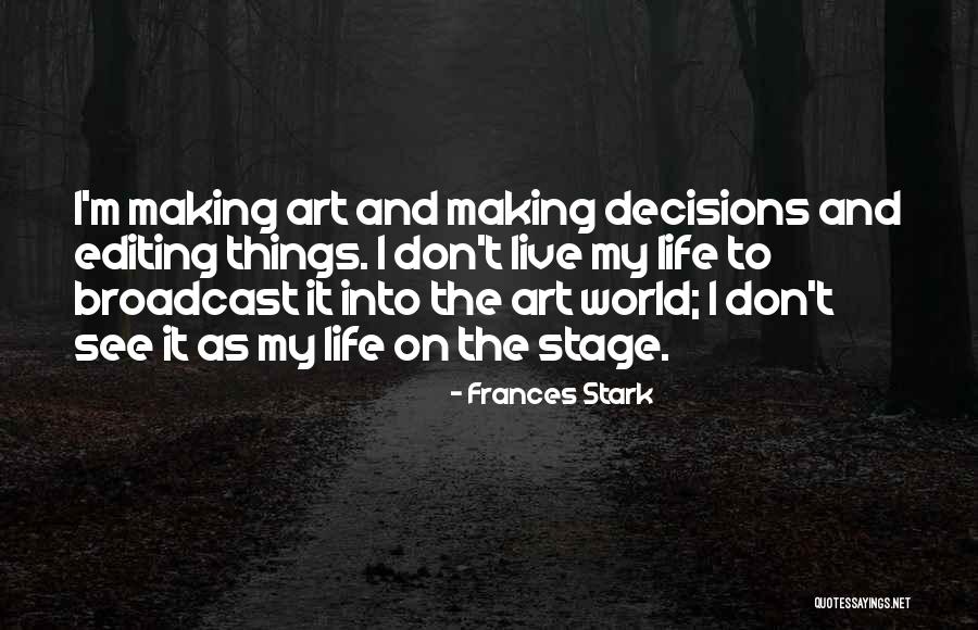 Frances Stark Quotes 1674481 Frances Stark Quotes 1674481