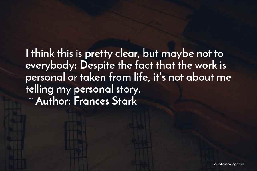 Frances Stark Quotes 2130971
