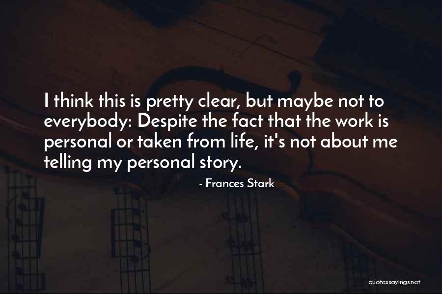 Frances Stark Quotes 2130971 Frances Stark Quotes 2130971