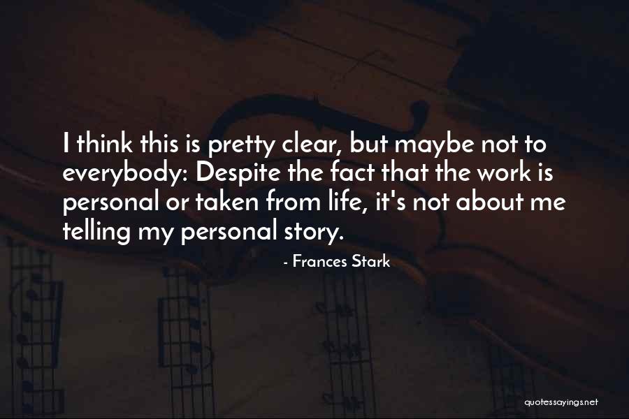 Frances Stark Quotes 2130971