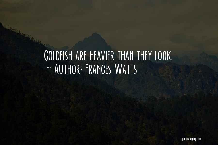 Frances Watts Quotes 659443