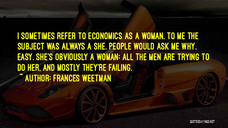 Frances Weetman Quotes 1112281