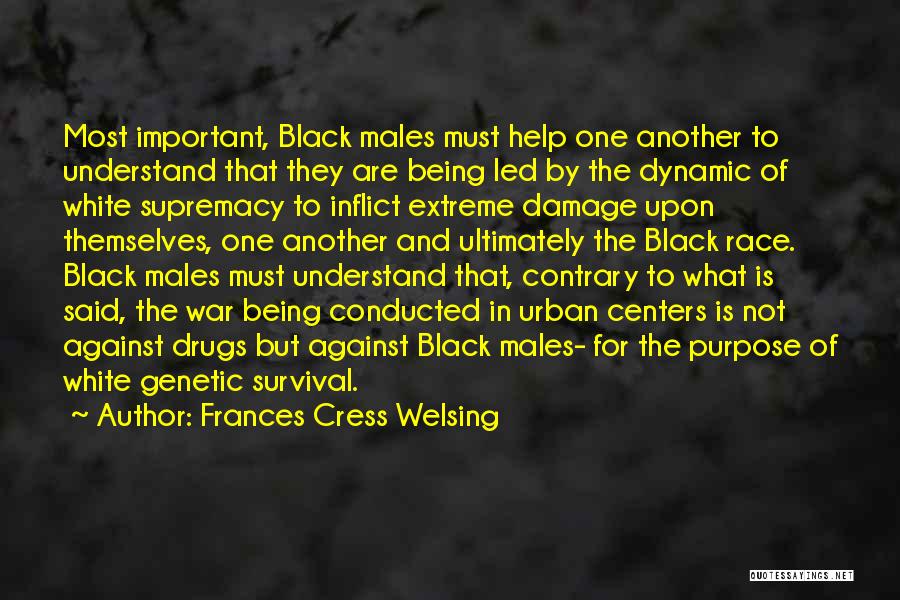 Frances Welsing Quotes By Frances Cress Welsing