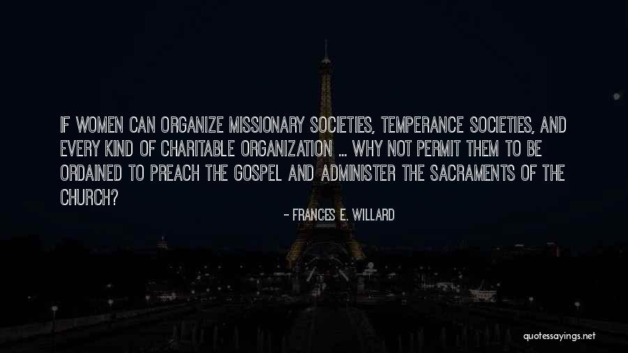Frances Willard Quotes By Frances E. Willard Frances Willard Quotes By Frances E. Willard