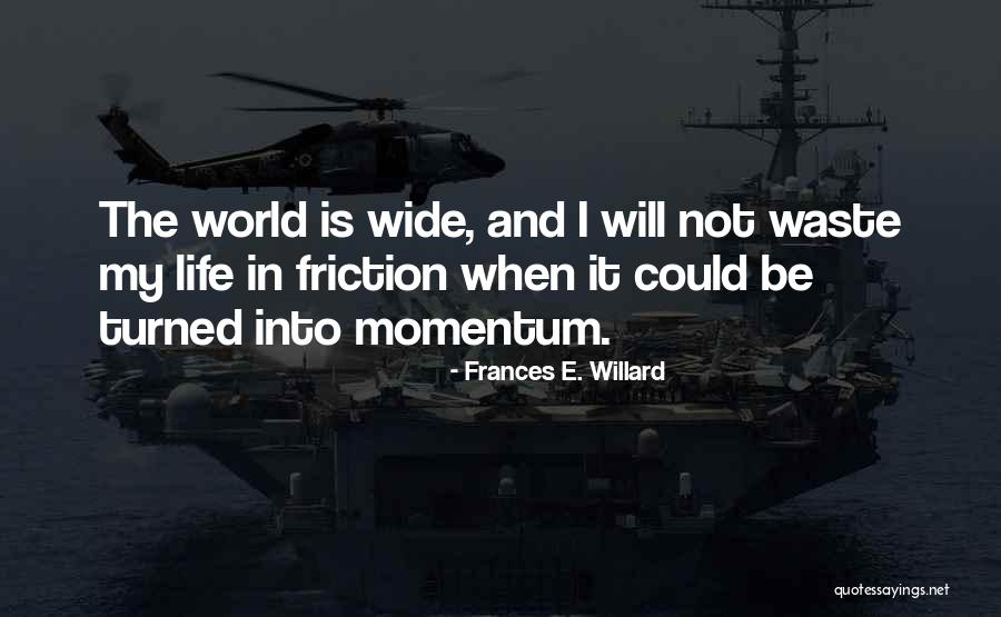 Frances Willard Quotes By Frances E. Willard Frances Willard Quotes By Frances E. Willard