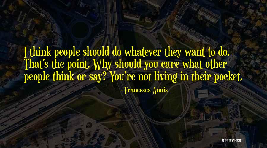 Francesca Annis Quotes 2237747 Francesca Annis Quotes 2237747