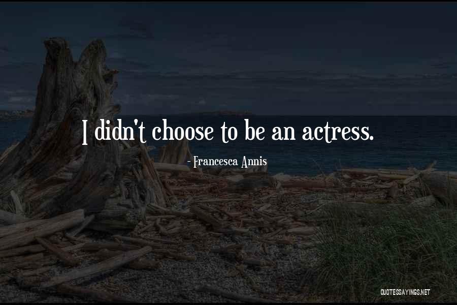 Francesca Annis Quotes 2256672 Francesca Annis Quotes 2256672