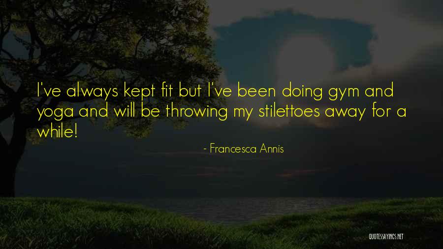 Francesca Annis Quotes 607135 Francesca Annis Quotes 607135