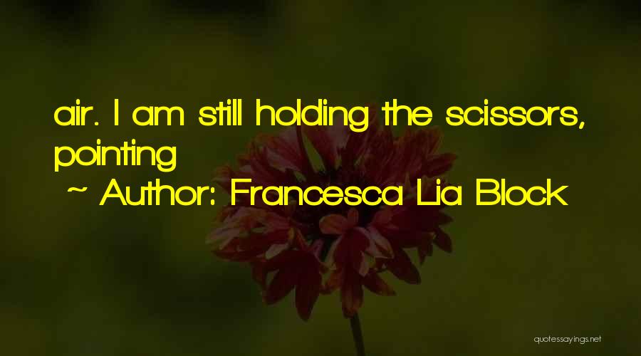 Francesca Lia Block Quotes 1583917